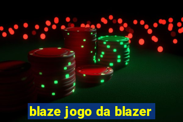 blaze jogo da blazer